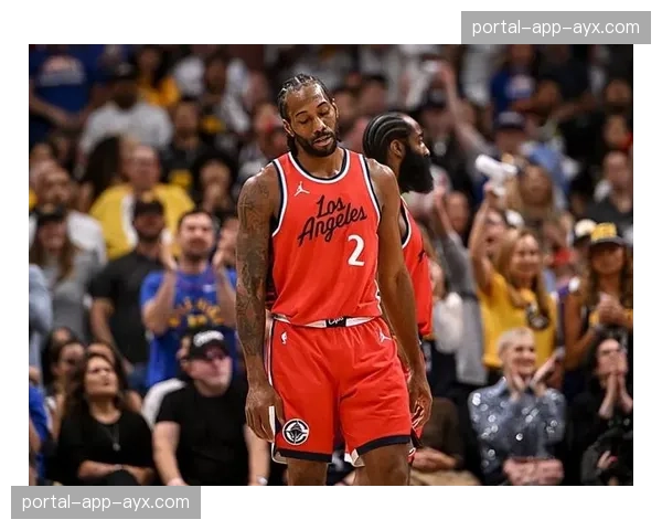 快船赛季落幕陷入重建传闻，管理层或考虑交易伦纳德换取重建筹码